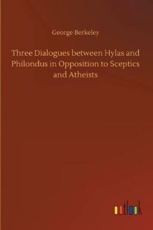 Cover of Three Dialogues between Hylas and Philondus in Opposition to Sceptics and Atheists