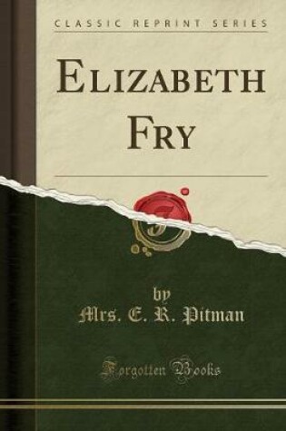 Cover of Elizabeth Fry (Classic Reprint)