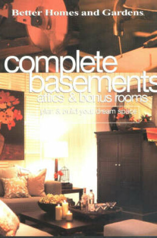 Cover of Complete Basements, Attics and Bonus Rooms