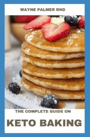 Cover of The Complete Guide on Keto Baking