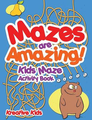 Book cover for Mazes are Amazing! Kids Maze Activity Book