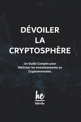 Book cover for Dévoiler la Cryptosphère