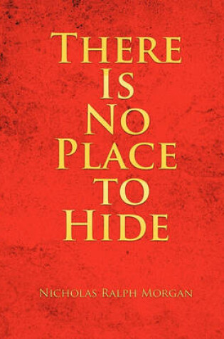 Cover of There Is No Place to Hide