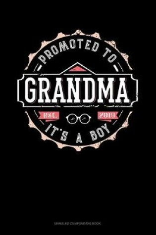 Cover of Promoted To Grandma It's A Boy Est. 2019