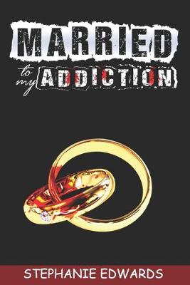 Book cover for Married to My Addiction