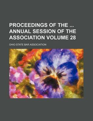 Book cover for Proceedings of the Annual Session of the Association Volume 28