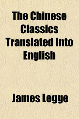 Book cover for The Chinese Classics Translated Into English