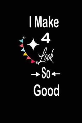Book cover for I make 4 look so good