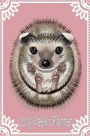 Cover of Hedgehog 2019 Weekly Planner