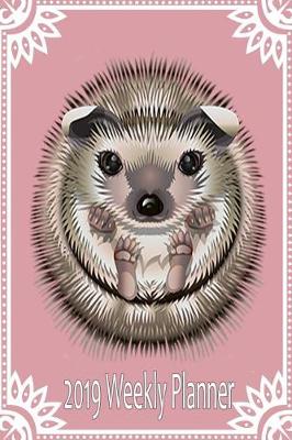 Book cover for Hedgehog 2019 Weekly Planner