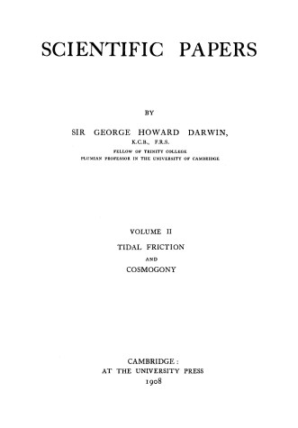 Cover of The Scientific Papers of Sir George Darwin: Volume 1