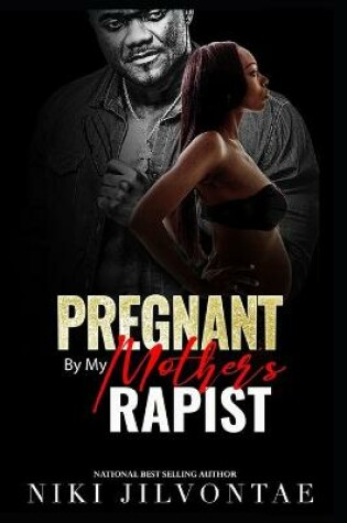 Cover of Pregnant By My Mother's Rapist