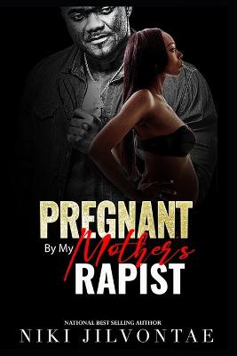 Book cover for Pregnant By My Mother's Rapist