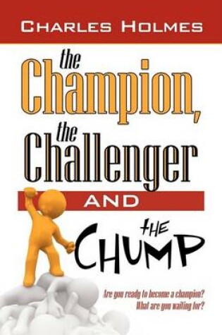 Cover of The Champion, the Challenger, and the Chump