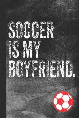 Book cover for Soccer Is My Boyfriend