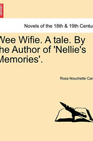 Cover of Wee Wifie. a Tale. by the Author of 'Nellie's Memories'.