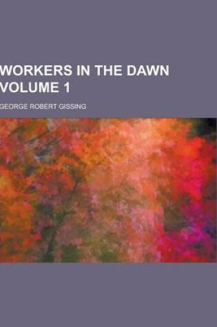 Cover of Workers in the Dawn Volume 1