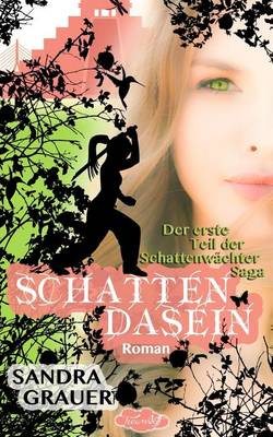 Book cover for Schattendasein - Der erste Teil der Schattenwaechter-Saga