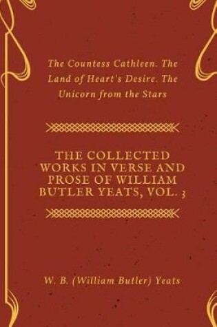 Cover of The Collected Works in Verse and Prose of William Butler Yeats, Vol. 3