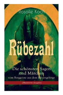 Book cover for Rübezahl - Die schönsten Sagen und Märchen vom Berggeiste aus dem Riesengebirge (Illustrierte Ausgabe)