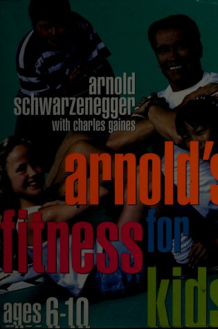 Cover of Arnold's Fitness for Kids, Age 6-10