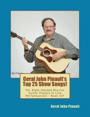 Cover of Geral John Pinault's Top 25 Show Songs!