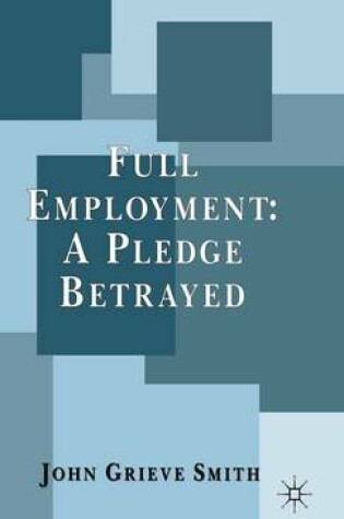 Cover of Full Employment: A Pledge Betrayed