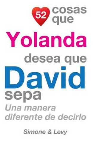 Cover of 52 Cosas Que Yolanda Desea Que David Sepa