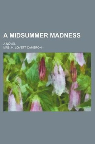 Cover of A Midsummer Madness; A Novel