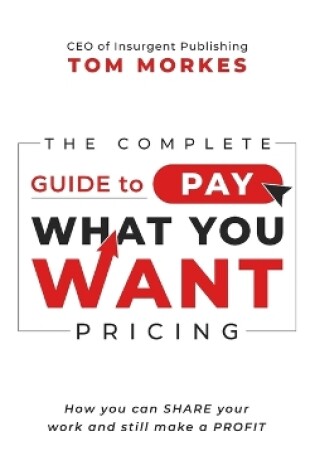 Cover of The Complete Guide to Pay What You Want Pricing