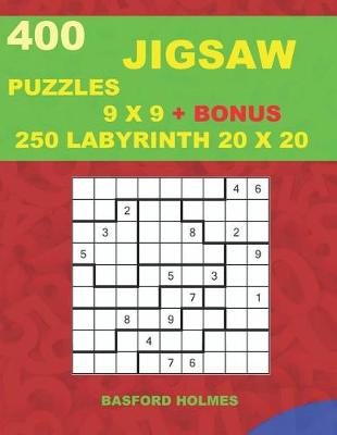 Book cover for 400 JIGSAW puzzles 9 x 9 + BONUS 250 LABYRINTH 20 x 20