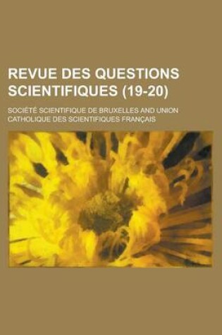 Cover of Revue Des Questions Scientifiques (19-20)