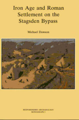 Cover of Iron Age and Roman Settlement on the Stagsden Bypass