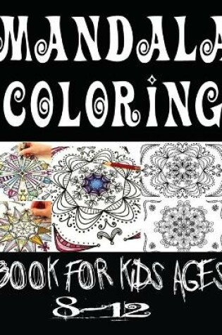 Cover of mandala coloring book for kids ages 8-12