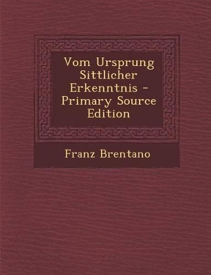 Book cover for Vom Ursprung Sittlicher Erkenntnis - Primary Source Edition