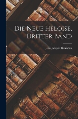 Cover of Die Neue Heloise, Dritter Band