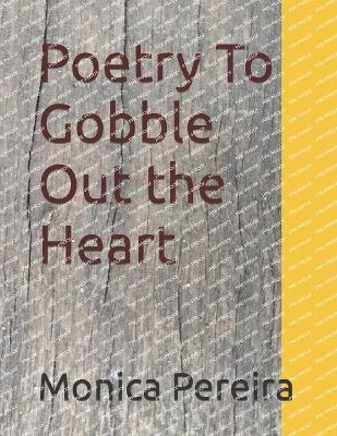 Book cover for Poetry To Gobble Out the Heart