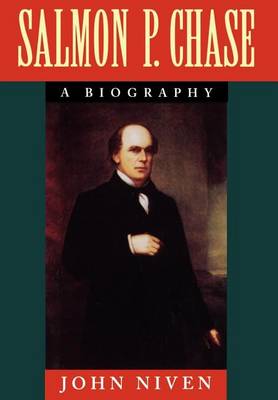Book cover for Salmon P. Chase: A Biography