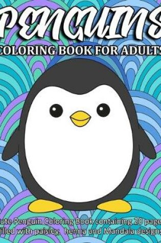 Cover of Penguins Coloring Book For Adults