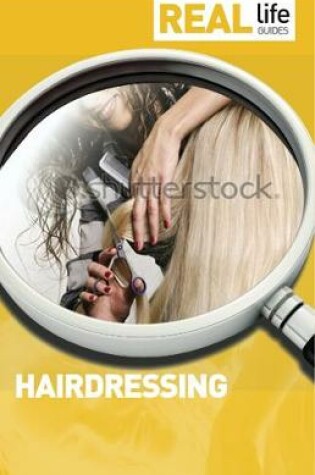 Cover of Real Life Guide: Hairdressing