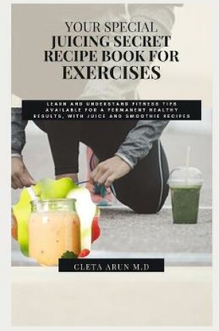 Cover of Your Special Juicing Secret Recipe Book for Exercises