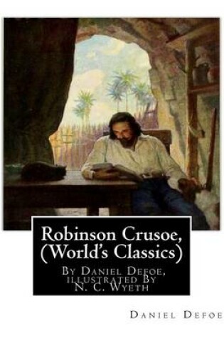 Cover of Robinson Crusoe, By Daniel Defoe, illustrated By N. C. Wyeth (World's Classics)