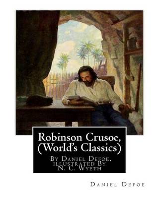 Book cover for Robinson Crusoe, By Daniel Defoe, illustrated By N. C. Wyeth (World's Classics)