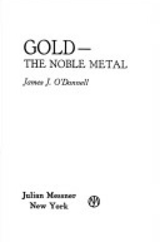 Cover of Gold, the Noble Metal
