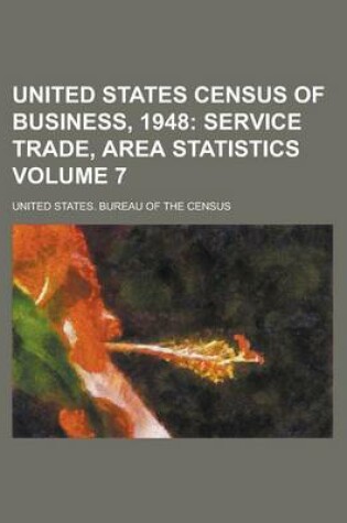 Cover of United States Census of Business, 1948 Volume 7