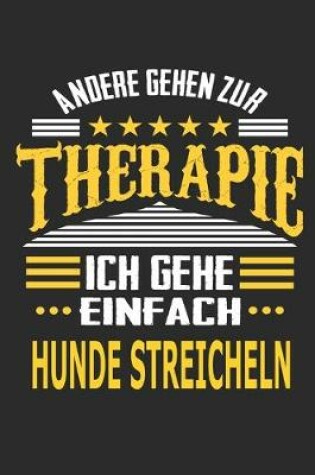 Cover of Andere gehen zur Therapie Ich gehe einfach Hunde streicheln