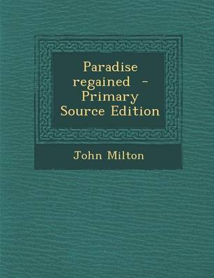 Book cover for Paradise Regained - Primary Source Edition