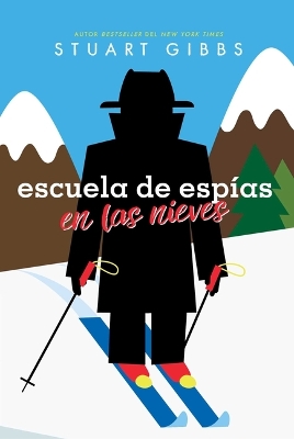 Cover of Escuela de Espías En Las Nieves (Spy Ski School)