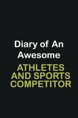 Cover of Diary of an awesome Athletes and Sports Competitor