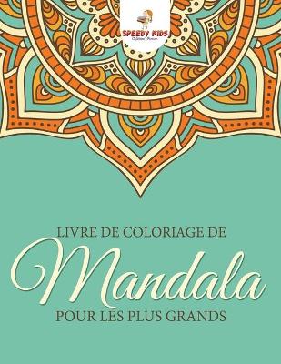 Book cover for Livre de coloriage de mandalas pour les plus grands